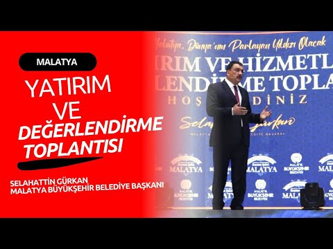 Malatya büyük şehir belediye başkanı Selahattin Gürkan yatırım ve değerlendirme toplantısı düzenledi
