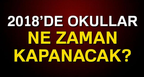  2018 yaz tatili ne zaman başlayacak?