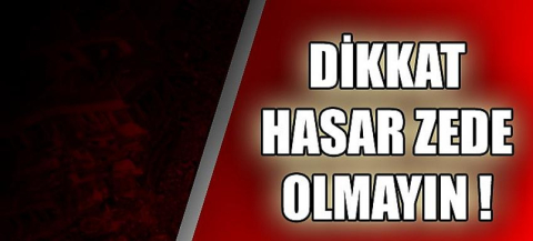 Dikkat Hasarzede olmayın!