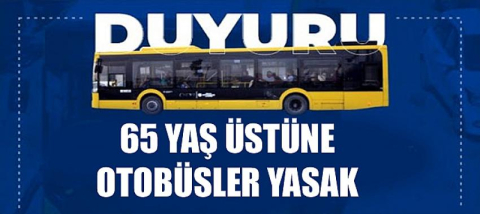 65 yaş ve üstüne yeni yasaklar