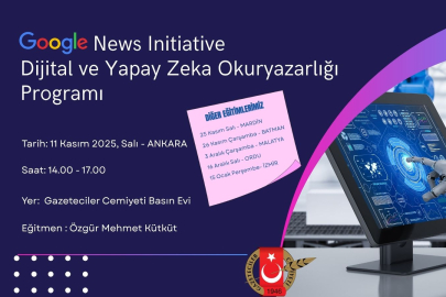Google işbirliğiyle 'Dijital ve Yapay Zeka Okuryazarlığı' eğitimi verilecek