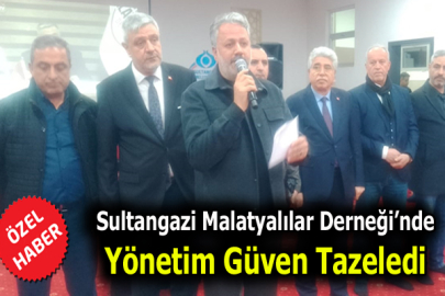 Sultangazi Malatyalılar Derneği’nde Yönetim Güven Tazeledi