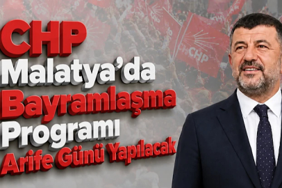 CHP Malatya teşkilatı arife günü bayramlaşacak