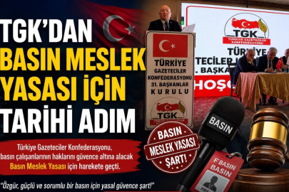 TGK Basın Meslek Yasasını hazırladı