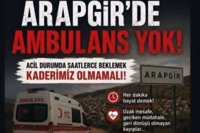 Arapgir'de Ambulans Yok...