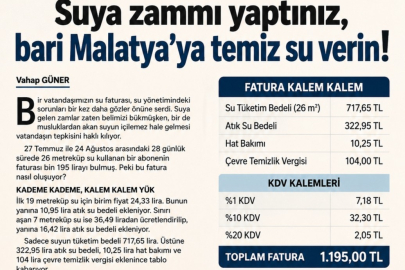 Suya zammı yaptınız, bari Malatya’ya temiz su verin...