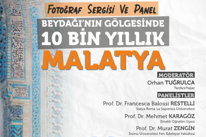Malatya tarihi panelde ele alınacak