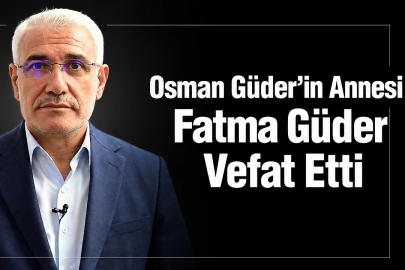 Eski Başkan Osman Güder'in Annesi Vefat Etti